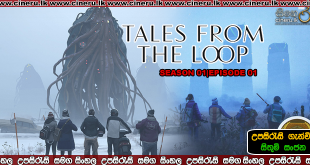 Tales from the Loop E01 Sinhala Sub