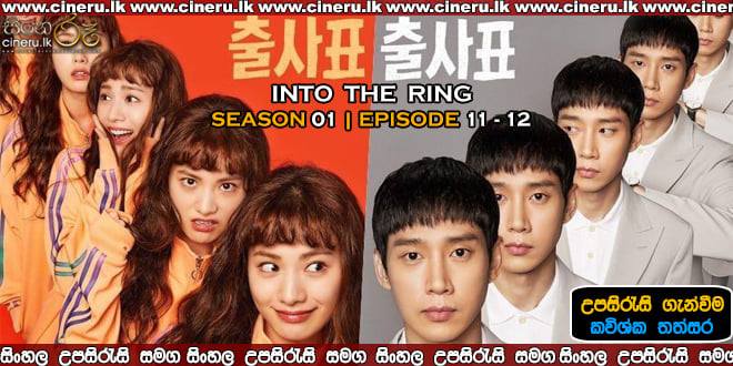 Into The Ring (2020) E11- E12 Sinhala Sub