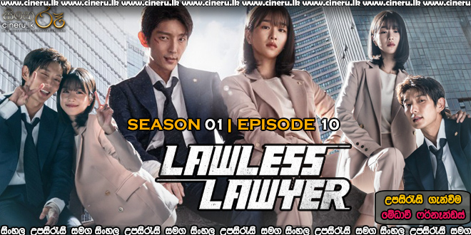 Lawless Lawyer (2018) S01E10 Sinhala Subtitles