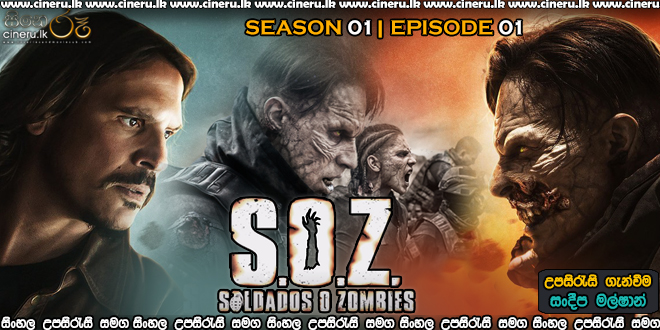 S O Z Soldados o Zombies 2021 S01E01 Sinhala Sub