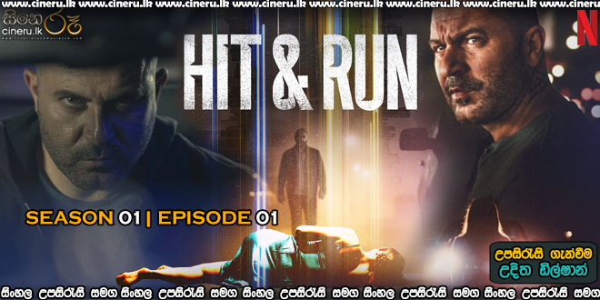 Hit & Run (2021) S01E01 Sinhala Subtitles