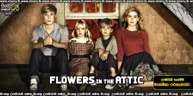Flowers in the Attic (2014) Sinhala Subtitles
