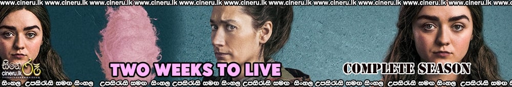 Two Weeks to Live (2020) Complete Season Sinhala Subtitles