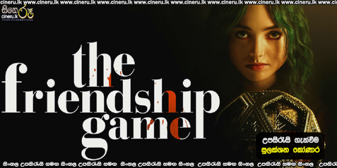 The Friendship Game (2022) Sinhala Sub
