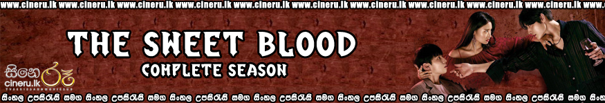 The Sweet Blood (2021) Complete Sinhala Subtitles