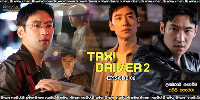 Taxi Driver (2023) S2 E06 Sinhala Subtitles