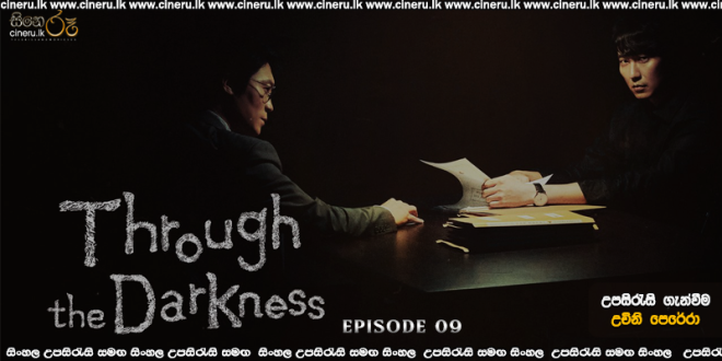 Through the Darkness (2022) E09 Sinhala Subtitles