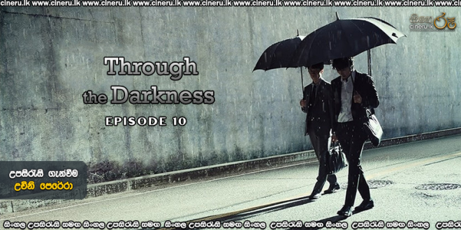 Through the Darkness (2022) E10 Sinhala Subtitles
