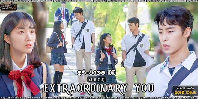 Extraordinary You (2019) S01E05-E08 Sinhala Subtitles
