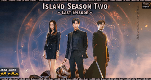 Island Season Two (2022) E06 (END) Sinhala Subtitles