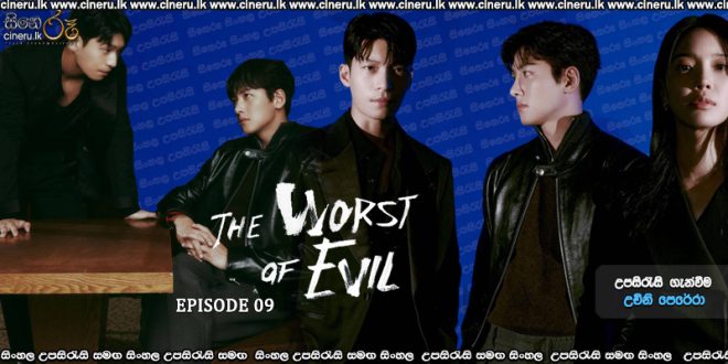 The Worst of Evil (2023) S01E09 Sinhala Subtitl