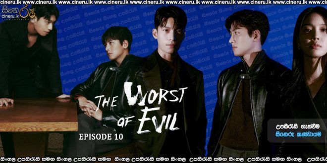The Worst of Evil (2023) S01E11 Sinhala Subtitles