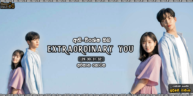 Extraordinary You (2019) S01E29-E32 Sinhala Subtitles