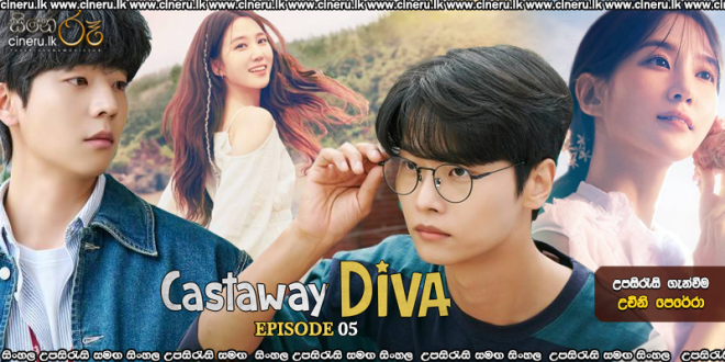 Castaway Diva (2023) S01E05 Sinhala Subtitles
