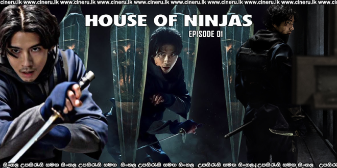 House of Ninjas (2024) E01 Sinhala Subtitles