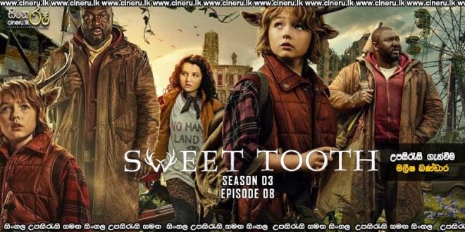 Sweet Tooth (2023) S03E08 Sinhala Subtitles