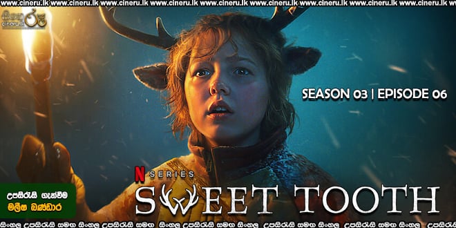 Sweet Tooth (2023) S03E06 Sinhala Subtitles