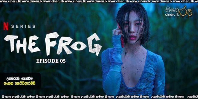 The Frog (2024) S01 E05 Sinhala Subtitles