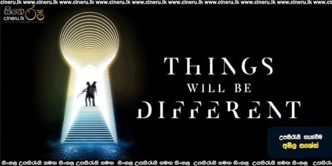 Things Will Be Different (2024) Sinhala Subtitles