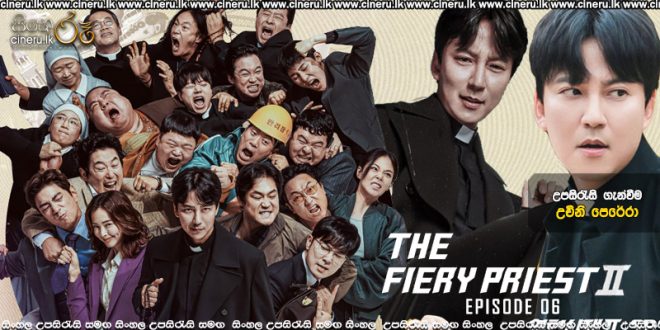 The Fiery Priest (2024) S02 E06 Sinhala Subtitles