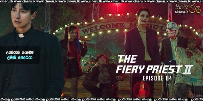 The Fiery Priest (2024) S02 E04 Sinhala Subtitles