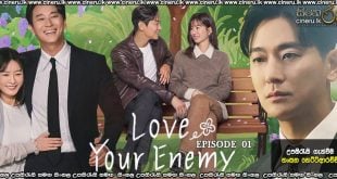 Love Your Enemy (2024) S01 E01 Sinhala Subtitles