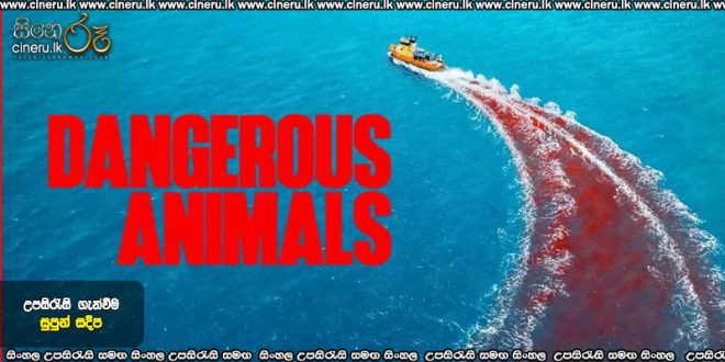 Dangerous Animals (2025) Sinhala Subtitles