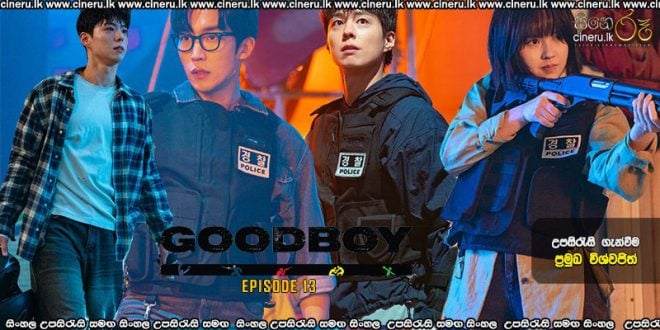 GOOD BOY (2025) E13 Sinhala Subtitles
