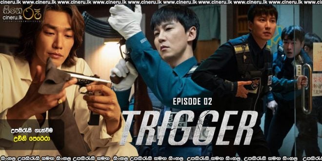 Trigger (2025) S01 E02 Sinhala Subtitles