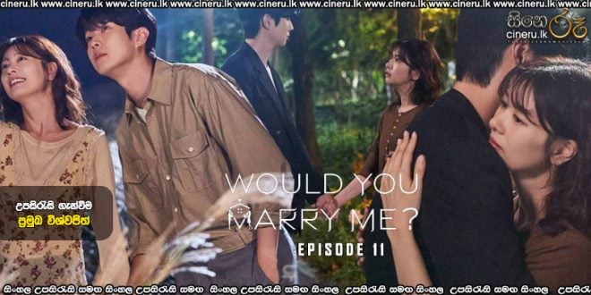 Would You Marry Me (2025) S01 E11 Sinhala Subtitles