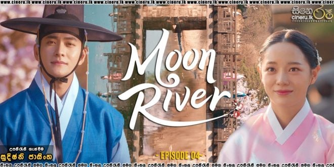 Moon River (2025) S01 E04 Sinhala Subtitles