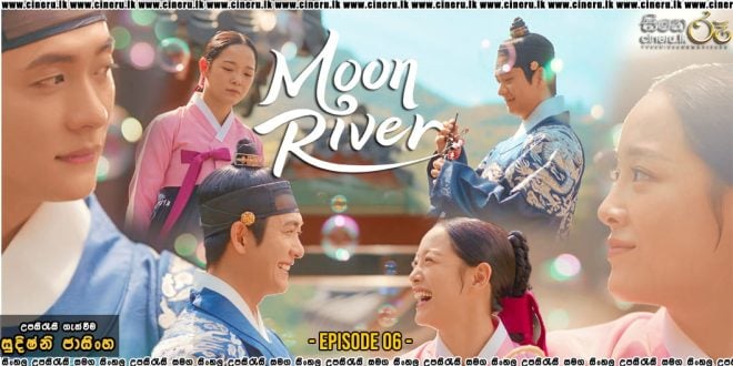 Moon River (2025) S01 E06 Sinhala Subtitles