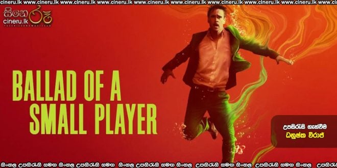 Ballad of a Small Player (2025) Sinhala Subtitles