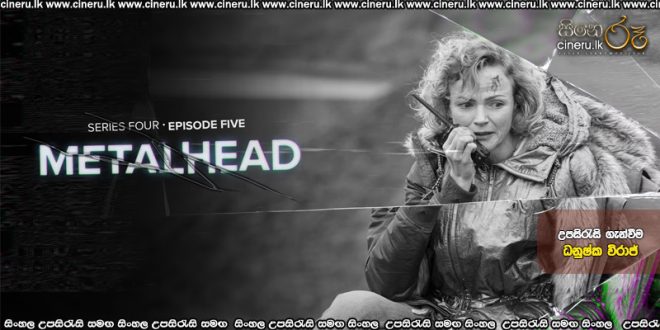 Black Mirror S04 E05 Metalhead (2017) Sinhala Subtitles