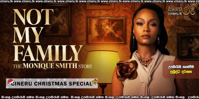 Not My Family The Monique Smith Story (2025) Sinhala Subtitles