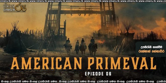 American Primeval (2025) S01 E06 Sinhala Subtitles
