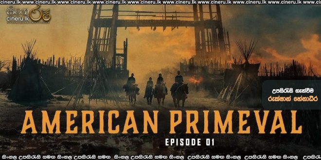 American Primeval (2025) S01 E01 Sinhala Subtitles