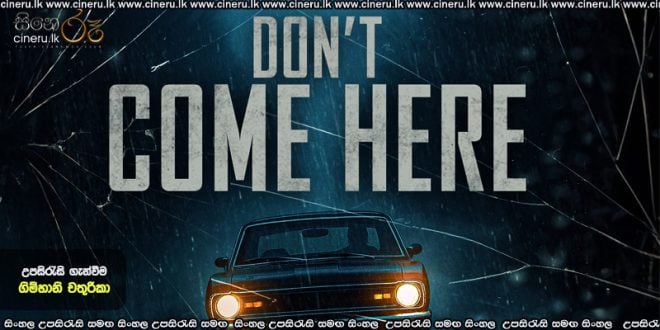Don't Come Here (2025) Sinhala Subtitles