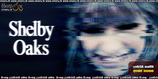 Shelby Oaks (2024) Sinhala Subtitles
